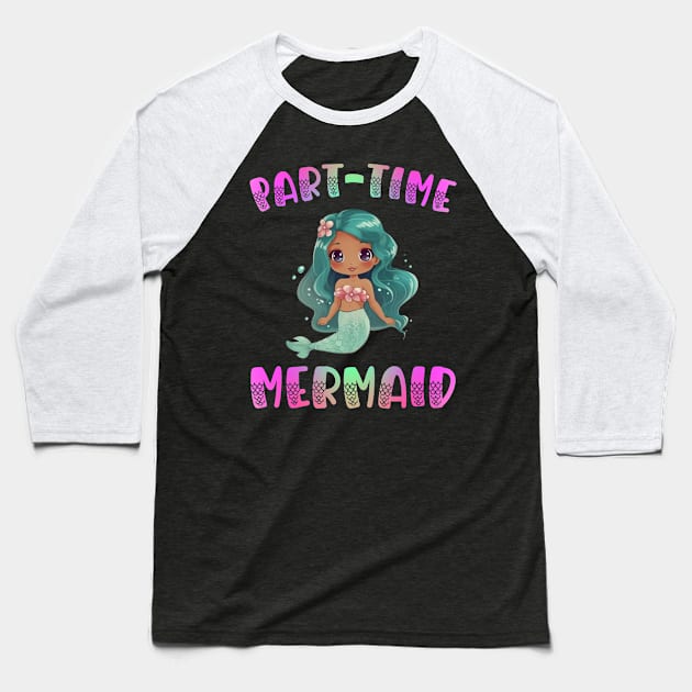 Part Time Mermaid Baseball T-Shirt by Boo Face Designs